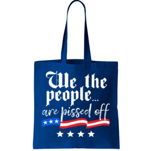 We The People Are Pissed Off Constitution Freedom Gift Tote Bag