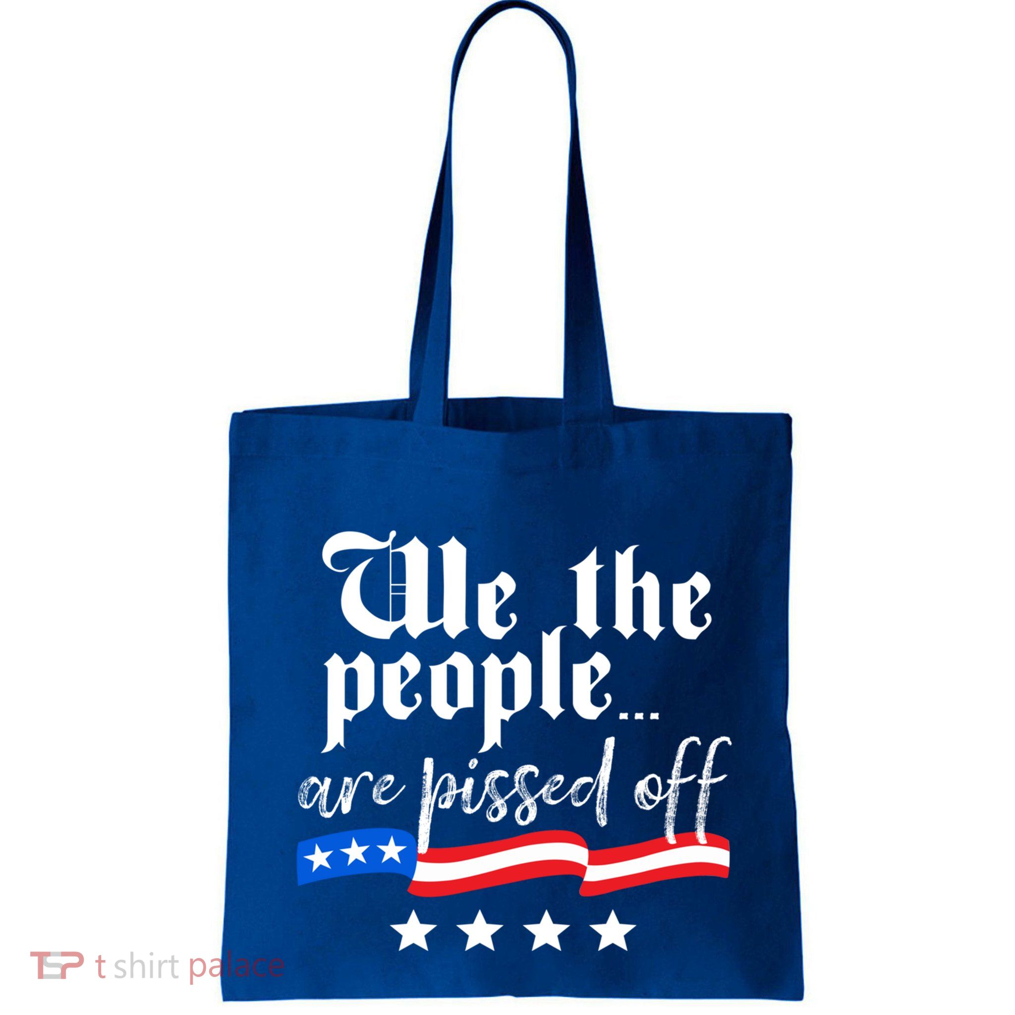 We The People Are Pissed Off Constitution Freedom Gift Bag