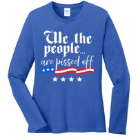 We The People Are Pissed Off Constitution Freedom Gift Ladies Long Sleeve Shirt