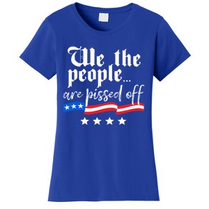 We The People Are Pissed Off Constitution Freedom Gift Women's T-Shirt