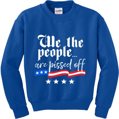 We The People Are Pissed Off Constitution Freedom Gift Kids Sweatshirt