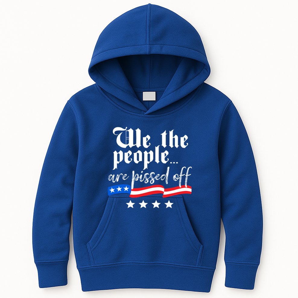 We The People Are Pissed Off Constitution Freedom Gift Kids Hoodie