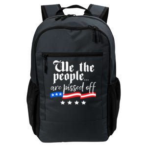 We The People Are Pissed Off Constitution Freedom Gift Daily Commute Backpack