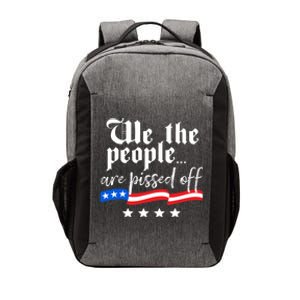 We The People Are Pissed Off Constitution Freedom Gift Vector Backpack