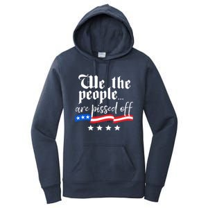 We The People Are Pissed Off Constitution Freedom Gift Women's Pullover Hoodie