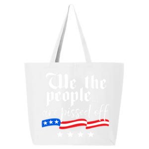 We The People Are Pissed Off Constitution Freedom Gift 25L Jumbo Tote