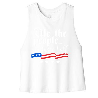 We The People Are Pissed Off Constitution Freedom Gift Women's Racerback Cropped Tank