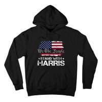 We The People Stand With Kamala Harris 2024 American Flag Tall Hoodie