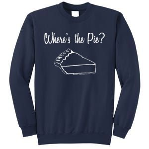 WhereS The Pie Funny Thanksgiving Sweatshirt