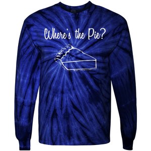 WhereS The Pie Funny Thanksgiving Tie-Dye Long Sleeve Shirt