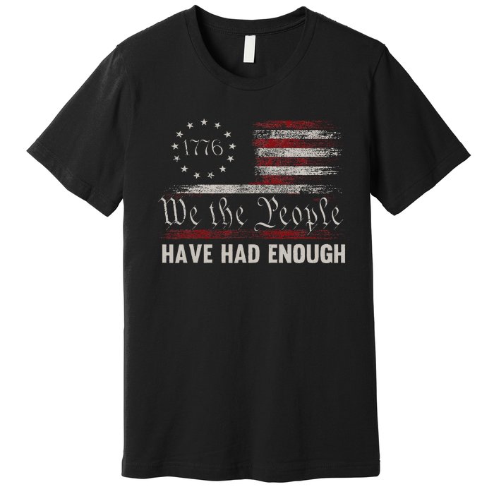 We The People Have Had Enough Vintage Us America Flag Premium T-Shirt