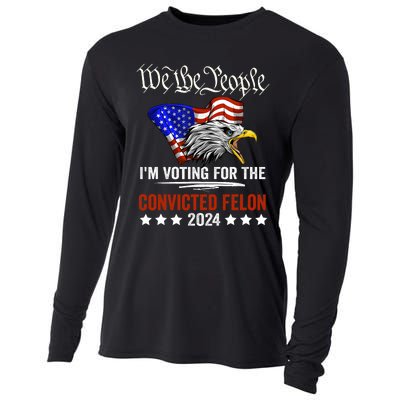 We The People 2024 Im Voting For The Convicted Felon Eagle Pro Trump Cooling Performance Long Sleeve Crew