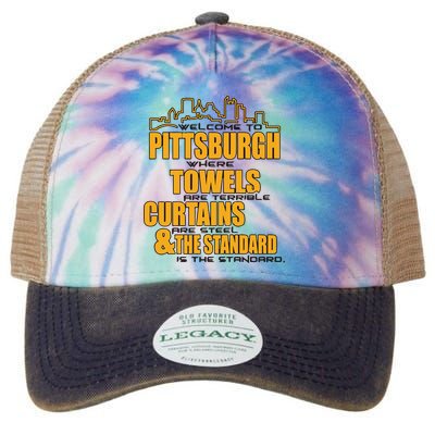 Welcome To Pittsburgh Where Towels Are Terrible Curtains Are Steel Legacy Tie Dye Trucker Hat