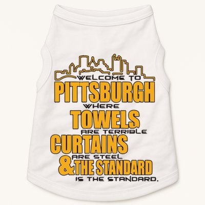 Welcome To Pittsburgh Where Towels Are Terrible Curtains Are Steel Doggie Tank