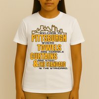 Welcome To Pittsburgh Where Towels Are Terrible Curtains Are Steel T-Shirt