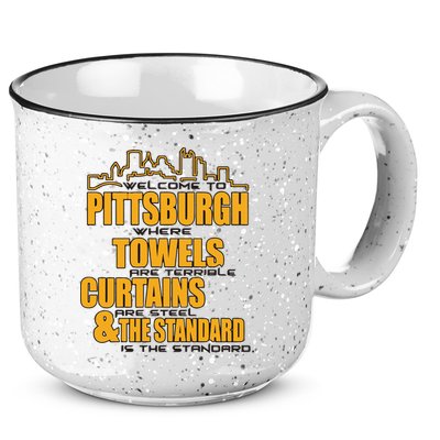 Welcome To Pittsburgh Where Towels Are Terrible Curtains Are Steel 15oz Campfire Ceramic Mug