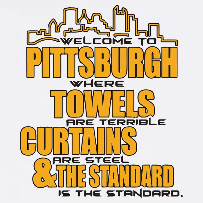 Welcome To Pittsburgh Where Towels Are Terrible Curtains Are Steel Youth Performance Sprint T-Shirt