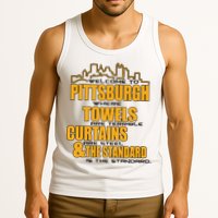 Welcome To Pittsburgh Where Towels Are Terrible Curtains Are Steel Tank Top