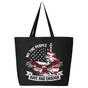 We The People Have Had Enough American Funny 4th Of July 25L Jumbo Tote