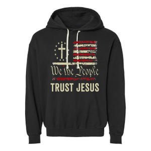 We The People Trust Jesus USA Flag Christian Patriotic Garment-Dyed Fleece Hoodie