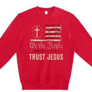 We The People Trust Jesus USA Flag Christian Patriotic Premium Crewneck Sweatshirt