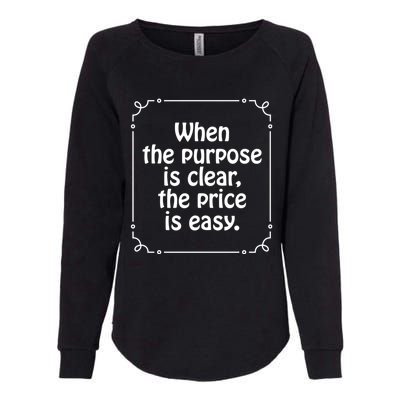 When The Purpose Is Clear Womens California Wash Sweatshirt