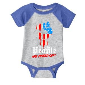 We The People Are Pissed Off Trump Maga Constitution Gift Infant Baby Jersey Bodysuit