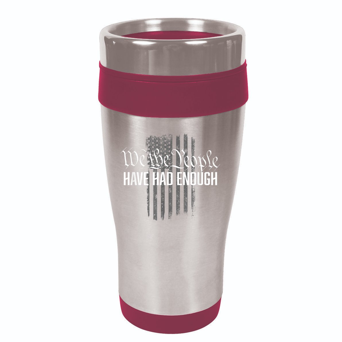 We The People Have Had Enough 16oz Travel Tumbler