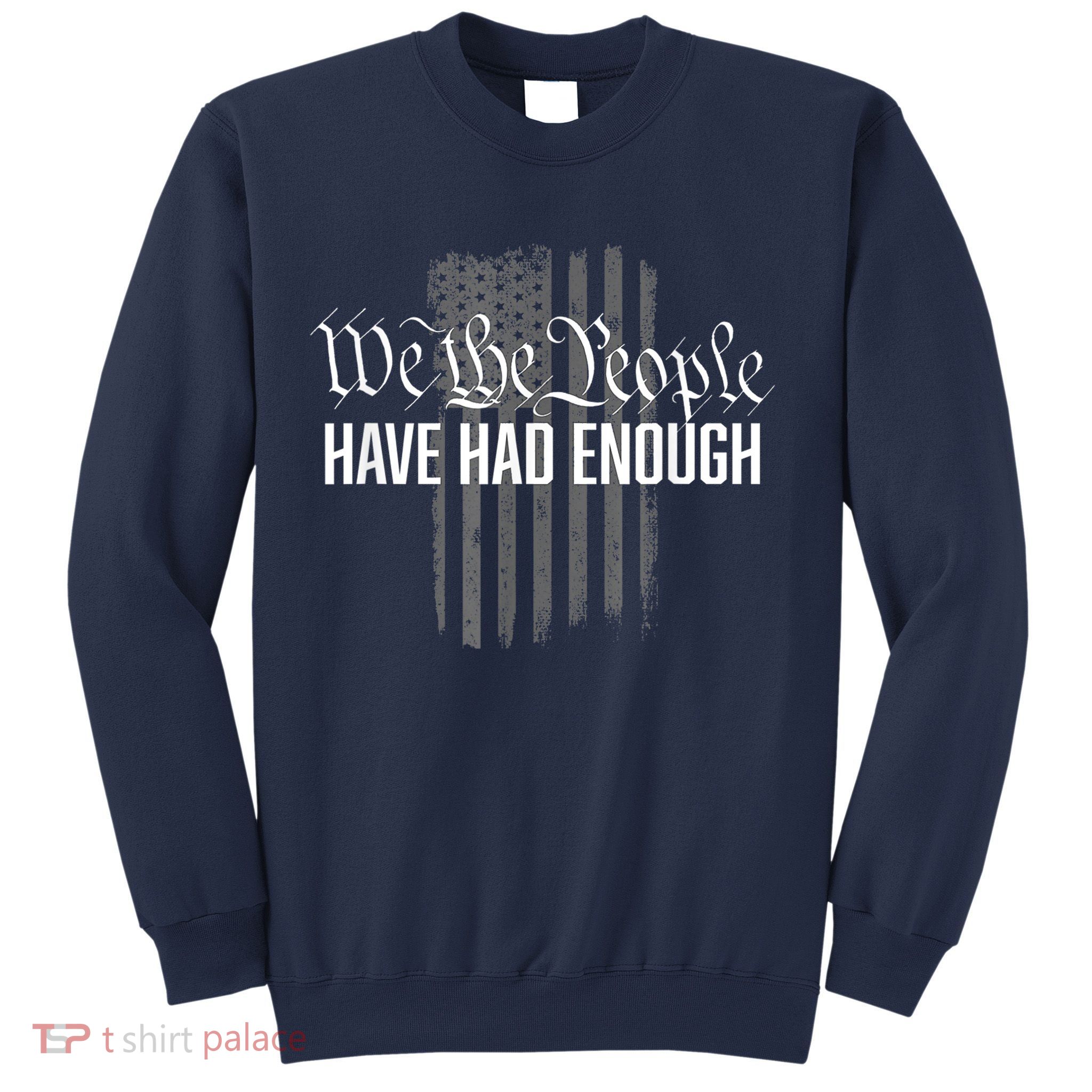 We The People Have Had Enough Sweatshirt