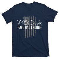 We The People Have Had Enough T-Shirt