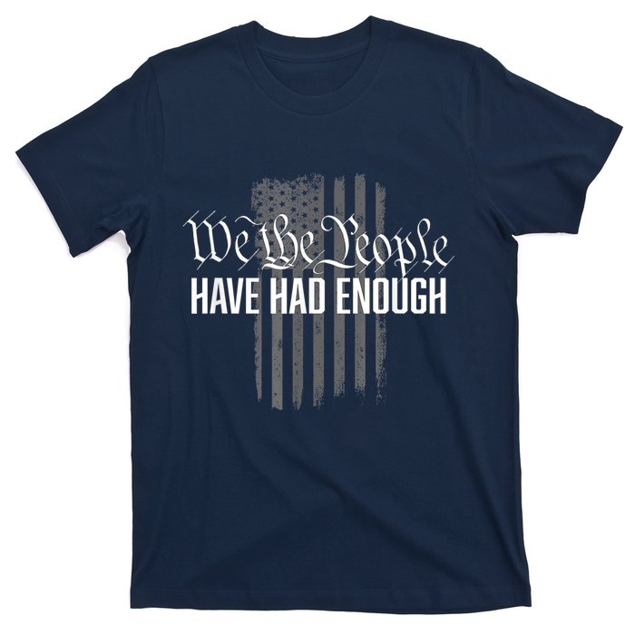 We The People Have Had Enough T-Shirt