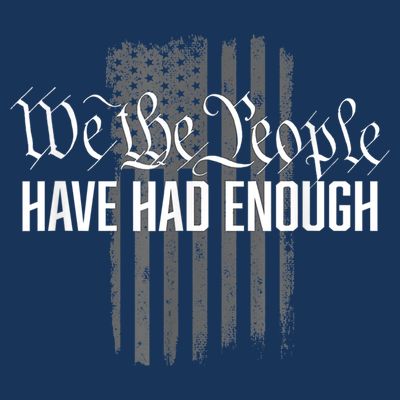 We The People Have Had Enough T-Shirt