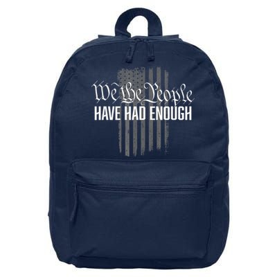 We The People Have Had Enough 16 in Basic Backpack