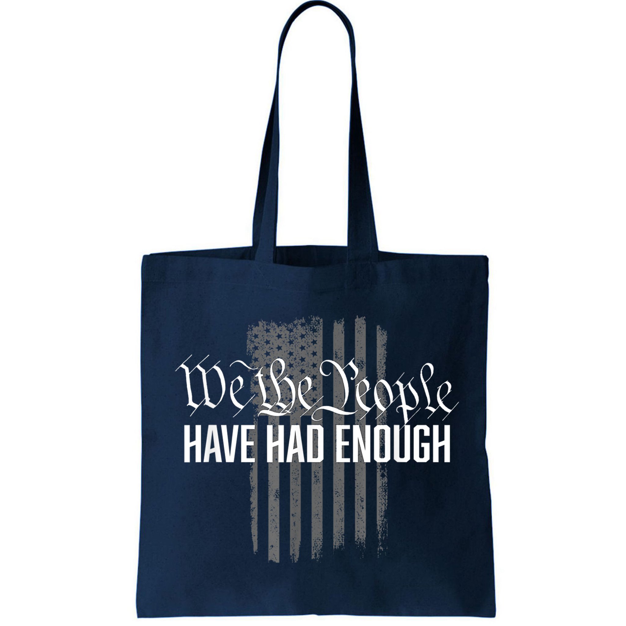 We The People Have Had Enough Bag