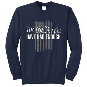 We The People Have Had Enough Tall Sweatshirt