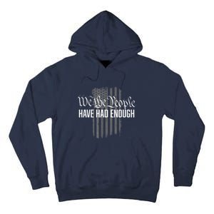 We The People Have Had Enough Tall Hoodie