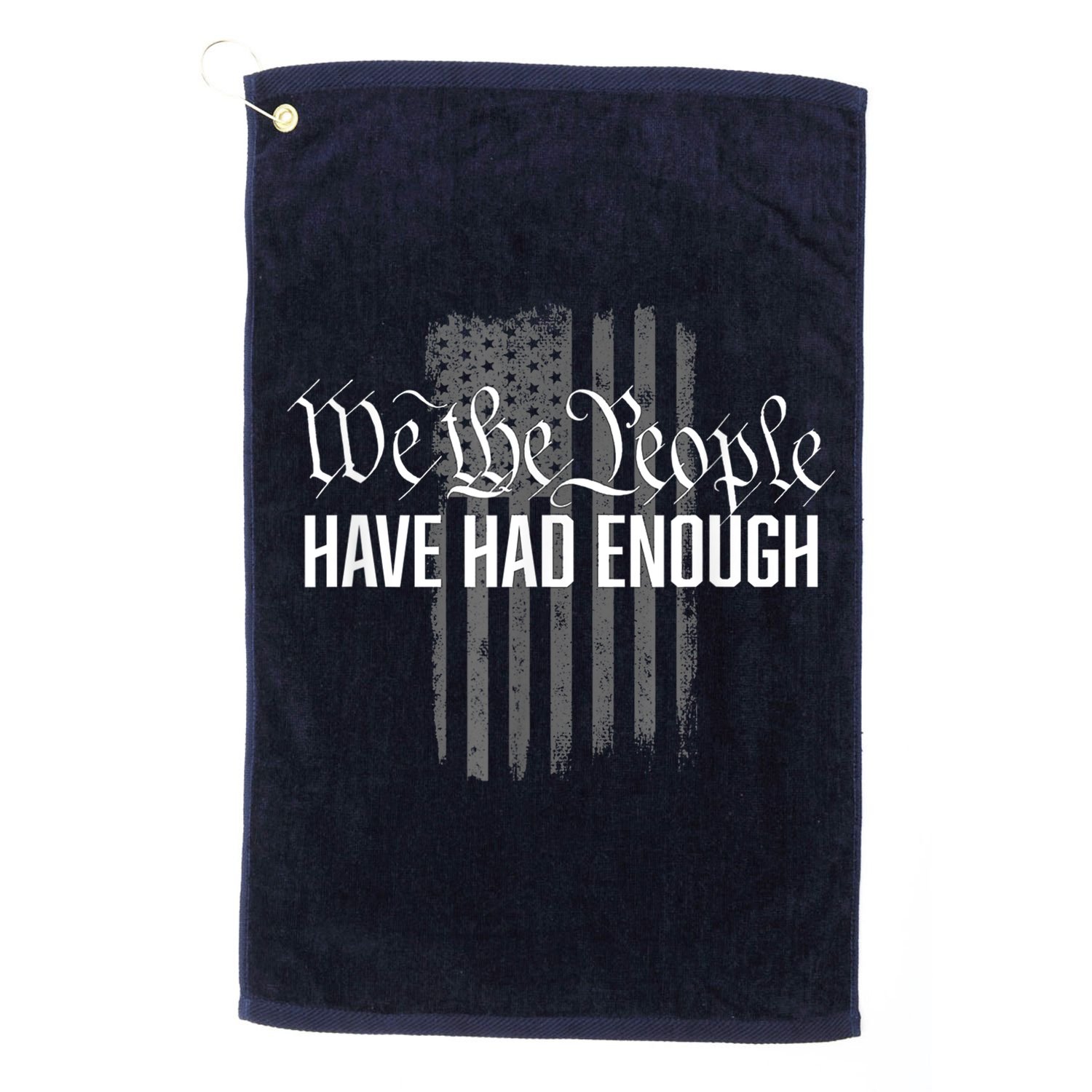 We The People Have Had Enough Golf Towel