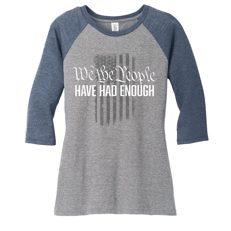We The People Have Had Enough Women's Tri-Blend 3/4-Sleeve Raglan Shirt