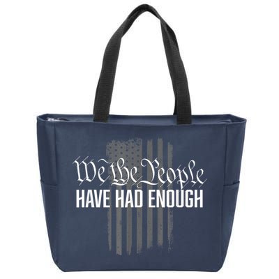 We The People Have Had Enough Zip Tote Bag