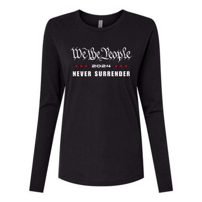 We The People Never Surrender 2024 Trump Usa Patriotic Cool Gift Womens Cotton Relaxed Long Sleeve T-Shirt