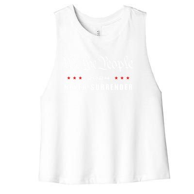 We The People Never Surrender 2024 Trump Usa Patriotic Cool Gift Women's Racerback Cropped Tank