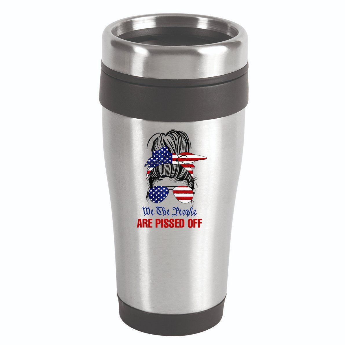 We The People Are Pissed Messy Bun Hair 16oz Travel Tumbler