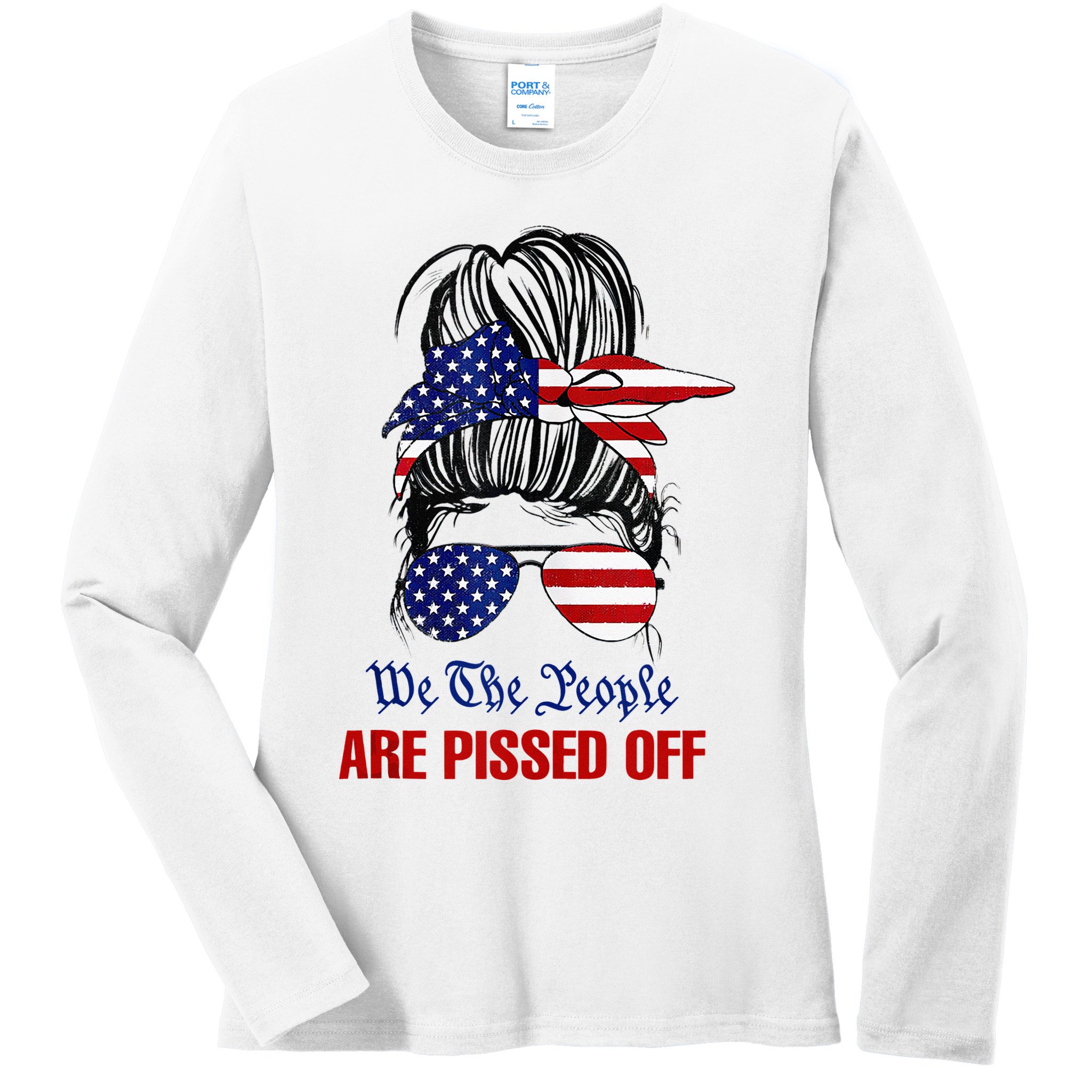 We The People Are Pissed Messy Bun Hair Ladies Long Sleeve Shirt