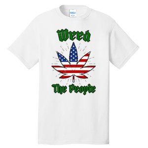 Weed The People Marijuana Usa Flag Funny Tall T-Shirt