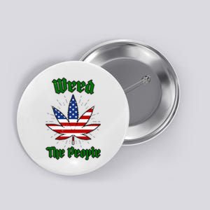 Weed The People Marijuana Usa Flag Funny Button