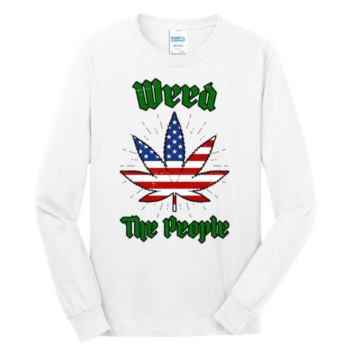 Weed The People Marijuana Usa Flag Funny Tall Long Sleeve T-Shirt