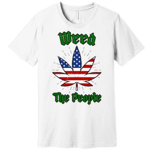 Weed The People Marijuana Usa Flag Funny Premium T-Shirt