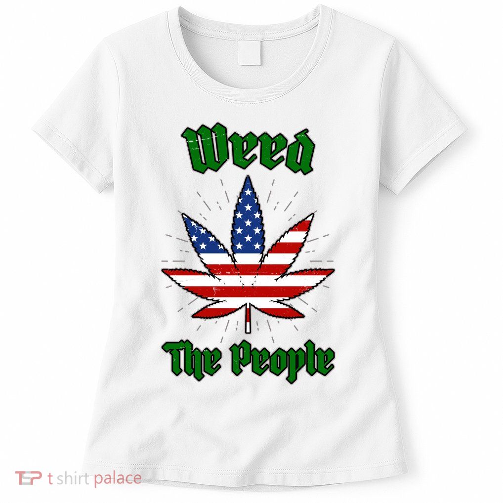 Weed The People Marijuana Usa Flag Funny Women's T-Shirt