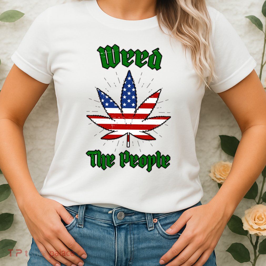 Weed The People Marijuana Usa Flag Funny Women's T-Shirt