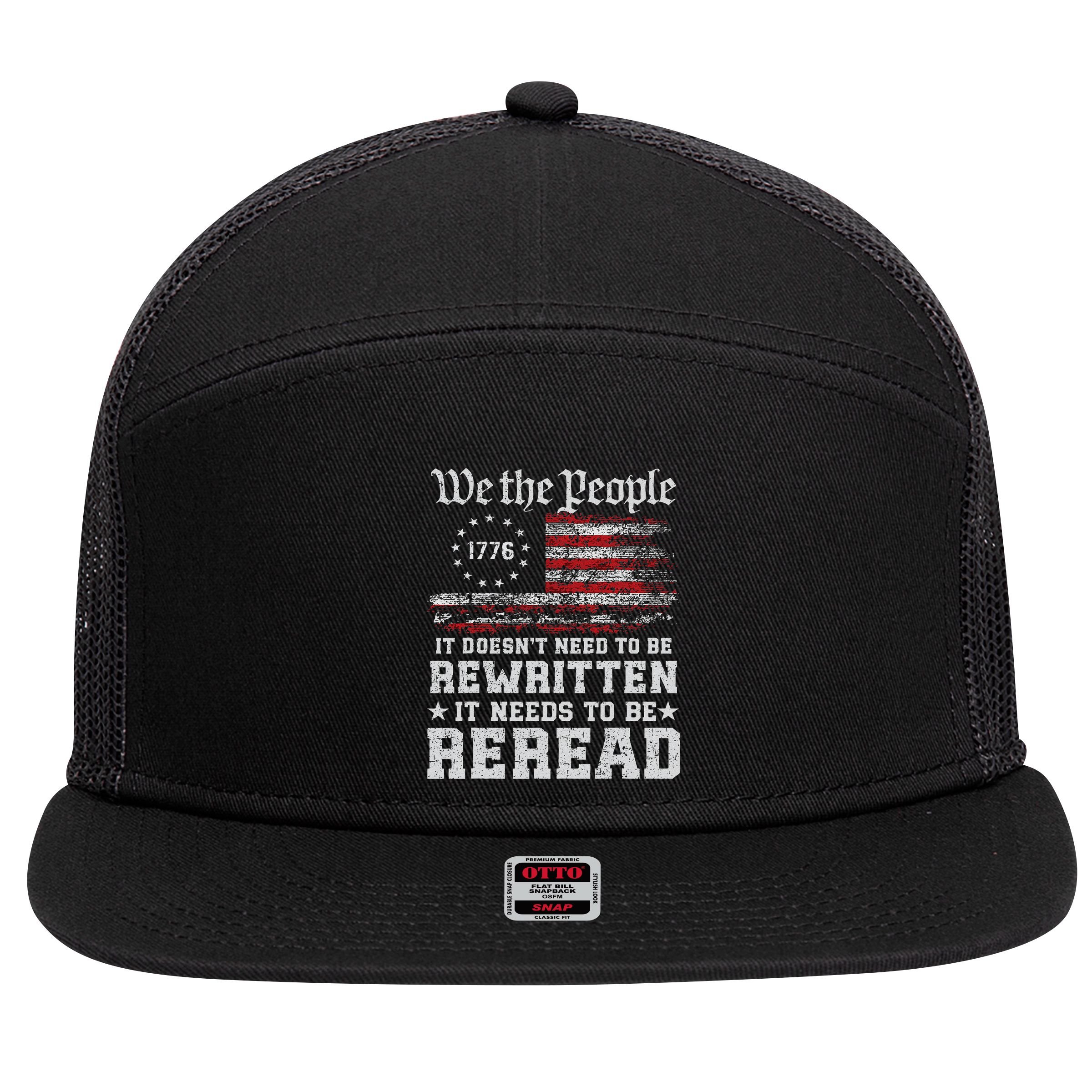 We The People Constitution Needs To Reread Usa Flag July 4th 7 Panel Mesh Trucker Snapback Hat